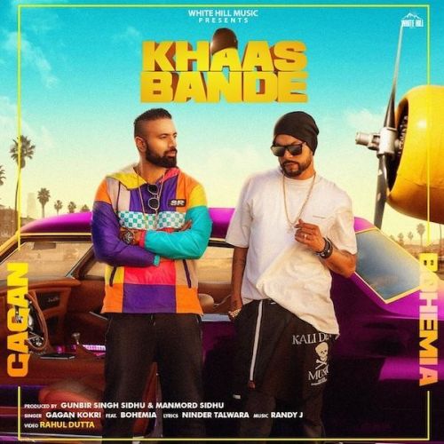 Khaas Bande Gagan Kokri, Bohemia mp3 song download, Khaas Bande Gagan Kokri, Bohemia full album