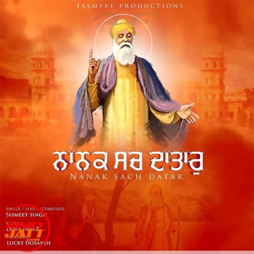 Nanak Sach Datar Jasmeet Singh mp3 song download, Nanak Sach Datar Jasmeet Singh full album