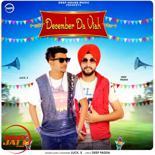 December Da Viah Luck E mp3 song download, December Da Viah Luck E full album