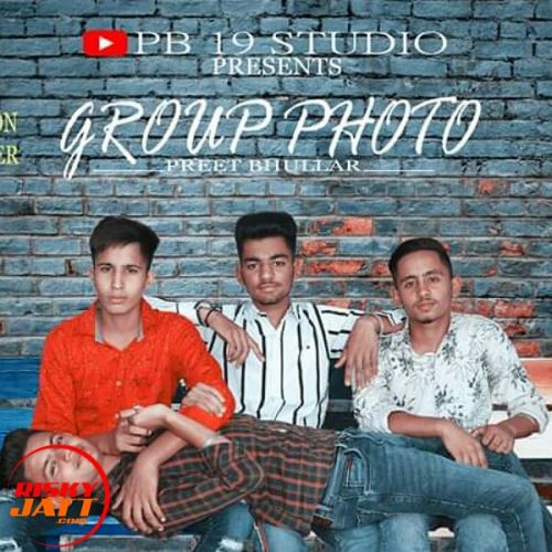 Group photo Preet Bhullar mp3 song download, Group photo Preet Bhullar full album