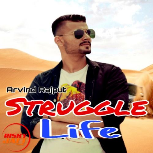 Struggler Life Arvind Rajput mp3 song download, Struggler Life Arvind Rajput full album