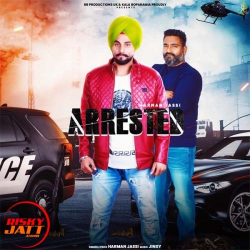 Arrested Harman Jassi mp3 song download, Arrested Harman Jassi full album