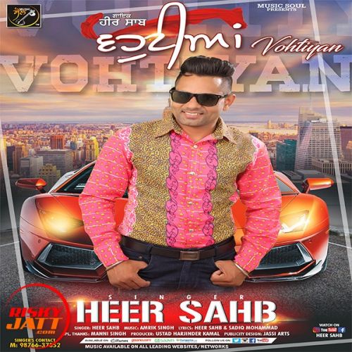 Vohtiyan  ( dj song) Heer Sahb mp3 song download, Vohtiyan  ( dj song) Heer Sahb full album