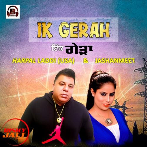 Ikk Gerah Harpal Laddi, Jashanmeet mp3 song download, Ikk Gerah Harpal Laddi, Jashanmeet full album