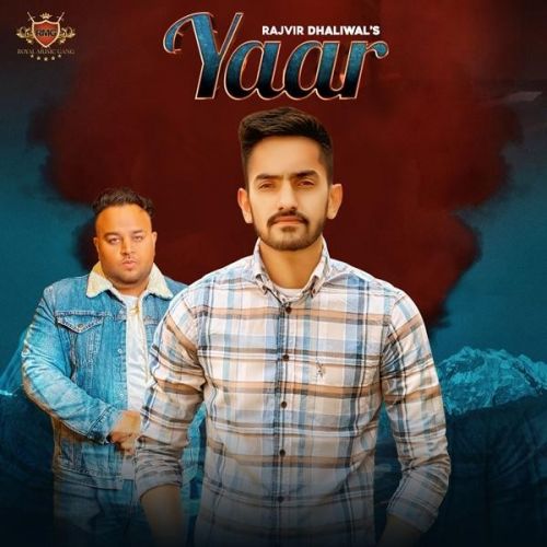 Yaar Rajvir Dhaliwal mp3 song download, Yaar Rajvir Dhaliwal full album