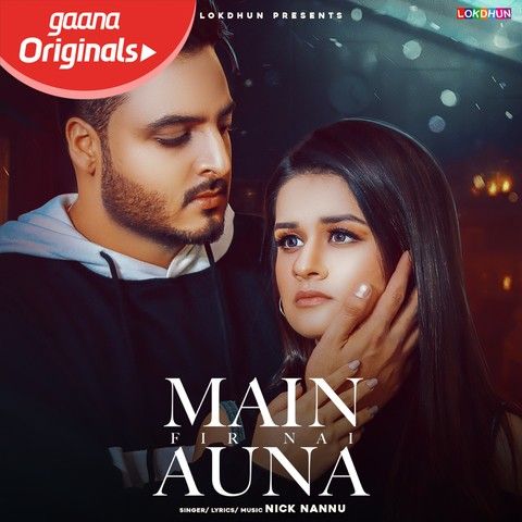 Download Main Fir Nai Auna Nick Nannu mp3 song, Main Fir Nai Auna Nick Nannu full album download