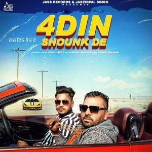 4 Din Shounk De Sidhu Jeet mp3 song download, 4 Din Shounk De Sidhu Jeet full album