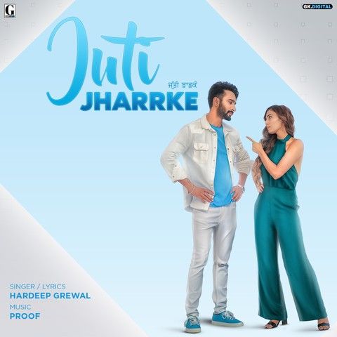 Download Juti Jharrke Hardeep Grewal, Afsana Khan mp3 song, Juti Jharrke Hardeep Grewal, Afsana Khan full album download