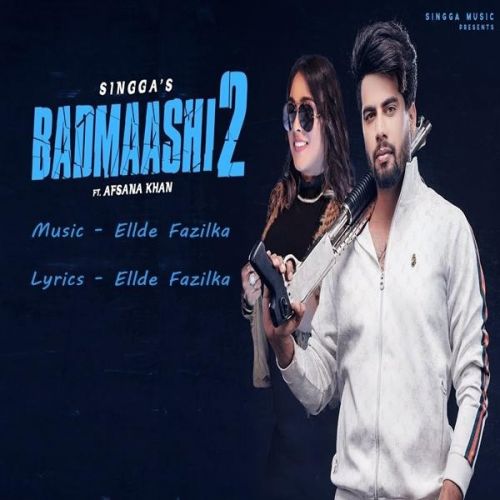 Badmaashi 2 Singga, Afsana Khan mp3 song download, Badmaashi 2 Singga, Afsana Khan full album