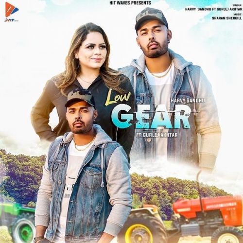 Low Gear Harvy Sandhu, Gurlej Akhtar mp3 song download, Low Gear Harvy Sandhu, Gurlej Akhtar full album