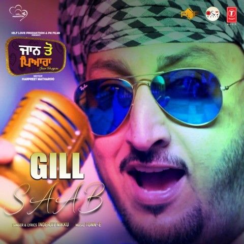 Gill Saab (Jaan Toh Pyara) Inderjeet Nikku mp3 song download, Gill Saab (Jaan Toh Pyara) Inderjeet Nikku full album