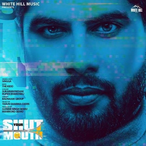 Shut Your Mouth Singga mp3 song download, Shut Your Mouth Singga full album