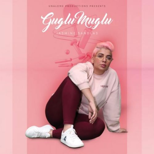 Guglu Muglu Jasmine Sandlas mp3 song download, Guglu Muglu Jasmine Sandlas full album