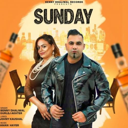 Sunday Benny Dhaliwal, Gurlej Akhter mp3 song download, Sunday Benny Dhaliwal, Gurlej Akhter full album