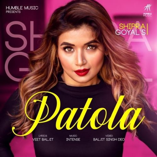 Patola Shipra Goyal mp3 song download, Patola Shipra Goyal full album