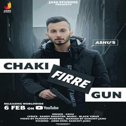 Chaki Firre Gun Ashu mp3 song download, Chaki Firre Gun Ashu full album