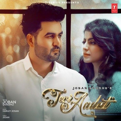 Teri Aadat Joban Sandhu mp3 song download, Teri Aadat Joban Sandhu full album