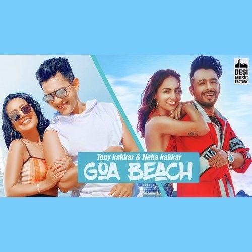 Goa Beach Tony Kakkar, Neha Kakkar mp3 song download, Goa Beach Tony Kakkar, Neha Kakkar full album