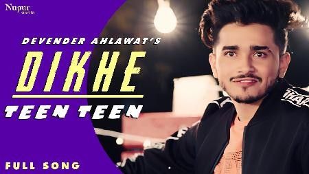 Dikhe Teen Teen Devender Ahlawat mp3 song download, Dikhe Teen Teen Devender Ahlawat full album