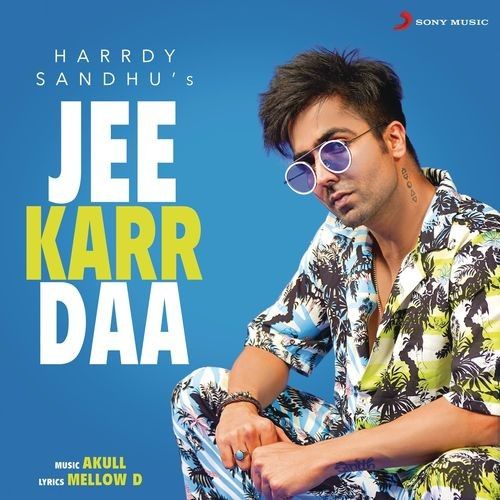 Jee Karr Daa Harrdy Sandhu mp3 song download, Jee Karr Daa Harrdy Sandhu full album