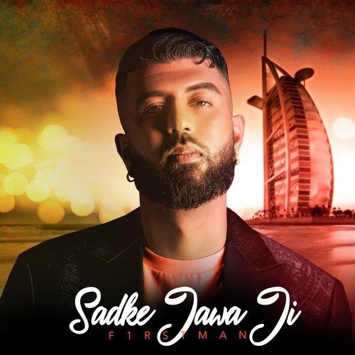 Download Sadke Jawa Ji F1rstman mp3 song, Sadke Jawa Ji F1rstman full album download