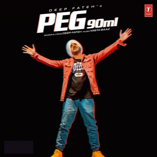 Peg 90 Ml Deep Fateh mp3 song download, Peg 90 Ml Deep Fateh full album