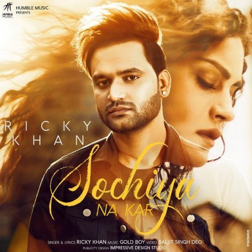 Download Sochiya Na Kar Ricky Khan mp3 song, Sochiya Na Kar Ricky Khan full album download