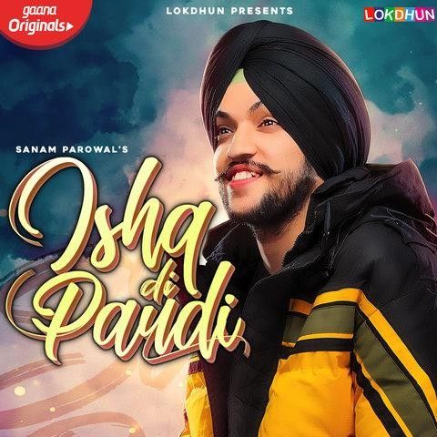 Download Ishq Di Paudi Sanam Parowal mp3 song, Ishq Di Paudi Sanam Parowal full album download