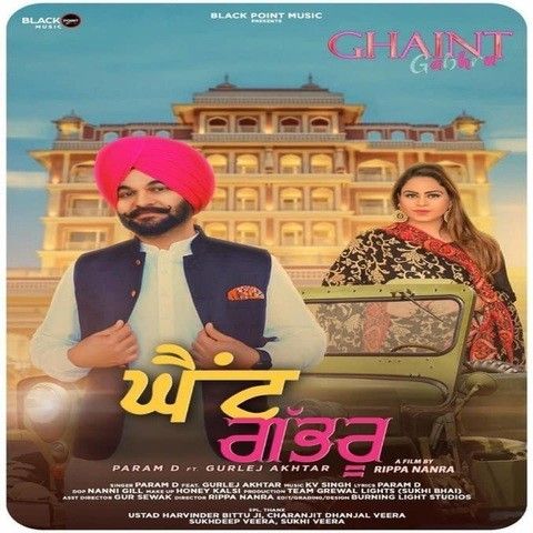 Ghaint Gabhru Param D, Gurlej Akhtar mp3 song download, Ghaint Gabhru Param D, Gurlej Akhtar full album