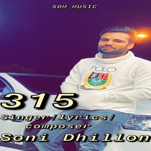 315 Soni Dhillon mp3 song download, 315 Soni Dhillon full album