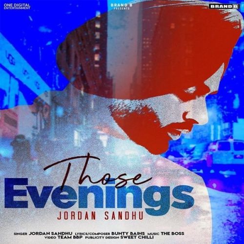 Those Evenings Jordan Sandhu mp3 song download, Those Evenings Jordan Sandhu full album