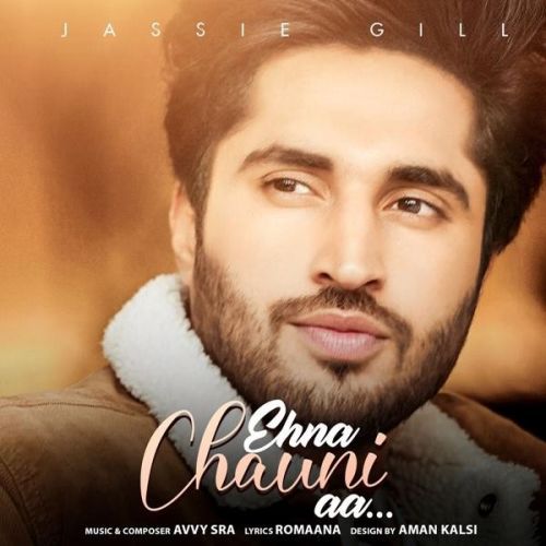 Ehna Chauni Aa Jassie Gill mp3 song download, Ehna Chauni Aa Jassie Gill full album