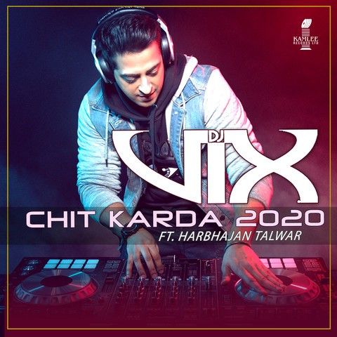 Chit Karda 2020 Dj Vix, Harbhajan Talwar mp3 song download, Chit Karda 2020 Dj Vix, Harbhajan Talwar full album