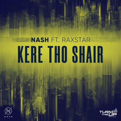 Kere Tho Shair Nash, Raxstar mp3 song download, Kere Tho Shair Nash, Raxstar full album