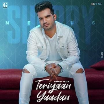 Download Teriyaan Yaadan Sharry Nexus mp3 song, Teriyaan Yaadan Sharry Nexus full album download