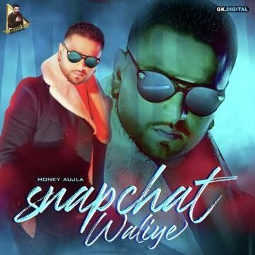 Snapchat Waliye Money Aujla mp3 song download, Snapchat Waliye Money Aujla full album