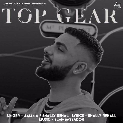 Top Gear Amana, Shally Rehal, Slambassador mp3 song download, Top Gear Amana, Shally Rehal, Slambassador full album