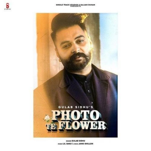 Download Photo te Flower Gulab Sidhu mp3 song, Photo te Flower Gulab Sidhu full album download