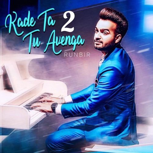 Kade Ta Tu Avenga 2 Runbir mp3 song download, Kade Ta Tu Avenga 2 Runbir full album