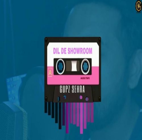 Dil De Showroom Gupz Sehra mp3 song download, Dil De Showroom Gupz Sehra full album