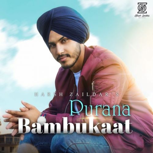 Purana Bambukaat Harsh Zaildar mp3 song download, Purana Bambukaat Harsh Zaildar full album