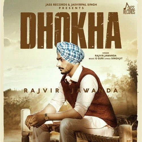 Download Dhokha Rajvir Jawanda mp3 song, Dhokha Rajvir Jawanda full album download