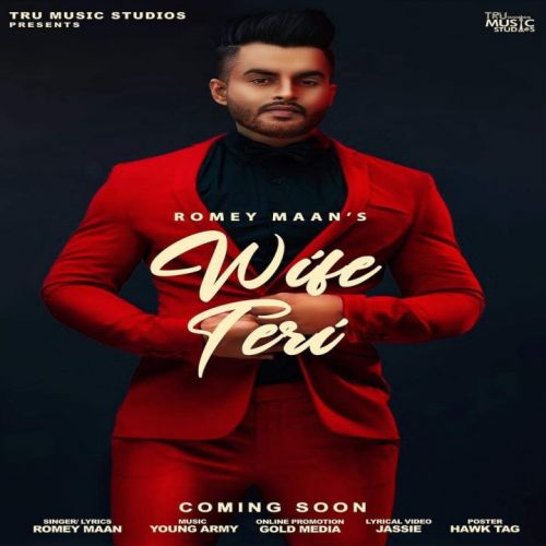 Download Wife Teri Romey Maan mp3 song, Wife Teri Romey Maan full album download