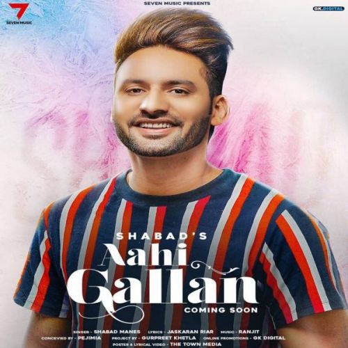 Aahi Gallan Shabad Manes mp3 song download, Aahi Gallan Shabad Manes full album