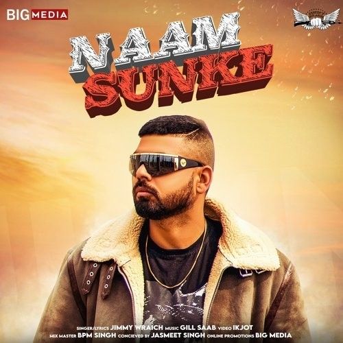 Naam Sunke Jimmy Wraich mp3 song download, Naam Sunke Jimmy Wraich full album