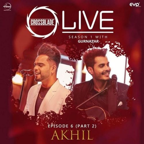 Life (Crossblade Season) Akhil, Gurnazar mp3 song download, Life (Crossblade Season) Akhil, Gurnazar full album