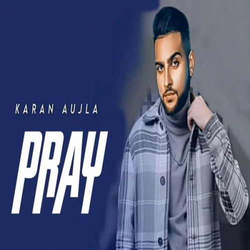 Pray Karan Aujla mp3 song download, Pray Karan Aujla full album