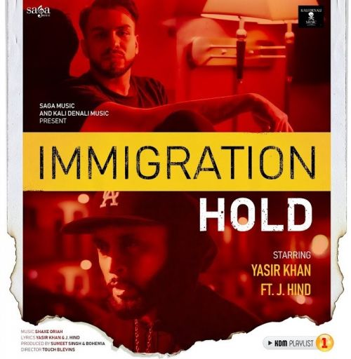 Immigration Hold Yasir Khan, J Hind mp3 song download, Immigration Hold Yasir Khan, J Hind full album
