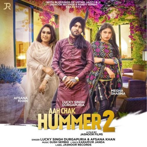 Aah Chak Hummer 2 Lucky Singh Durgapuria, Afsana Khan mp3 song download, Aah Chak Hummer 2 Lucky Singh Durgapuria, Afsana Khan full album