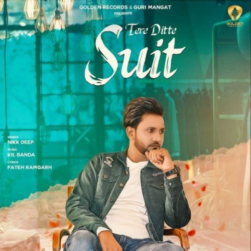 Tere Ditte Suit Nikk Deep mp3 song download, Tere Ditte Suit Nikk Deep full album